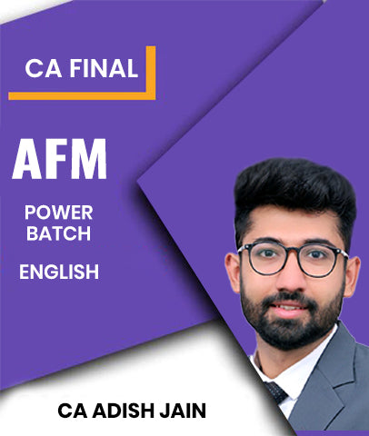 CA Final AFM Power Batch In English By CA Adish Jain
