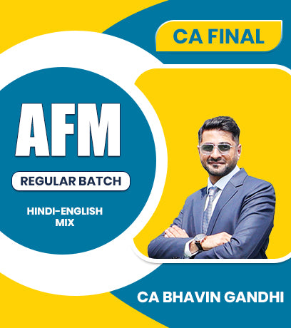 CA Final AFM Regular Batch By CA Bhavin Gandhi