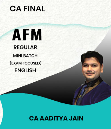 CA Final AFM Regular Mini Batch In English (Exam Focused) By CA Aaditya Jain
