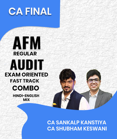 CA Final AFM Regular and Audit Exam Oriented Fast Track Combo By CA Sankalp Kanstiya and CA Shubham Keswani
