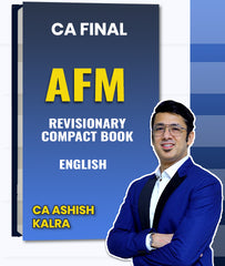 CA Final AFM Revisionary Compact Book By CA Ashish Kalra