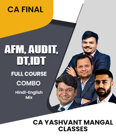 CA Final AFM, Audit, DT and IDT Full Course Combo By Yashvant Mangal Classes