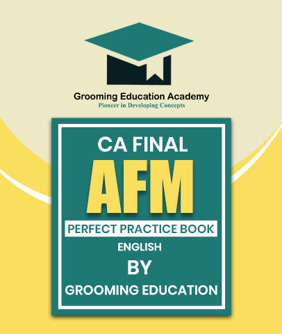 CA Final Advanced Financial Management (AFM) Perfect Practice Book By Grooming Education - Zeroinfy