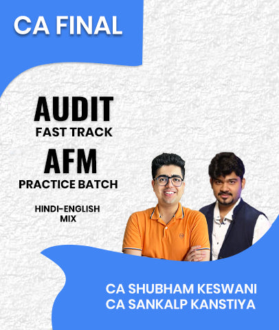 CA Final Audit Fast Track and AFM Practice Batch By CA Shubham Keswani and CA Sankalp Kanstiya