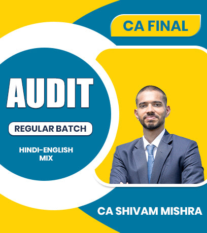 CA Final Audit Regular Batch By CA Shivam Mishra