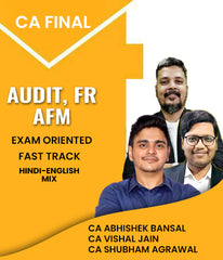 CA Final Audit, FR and AFM Exam Oriented Fast Track Batch By CA Abhishek Bansal, CA Vishal Jain and CA Shubham Agrawal