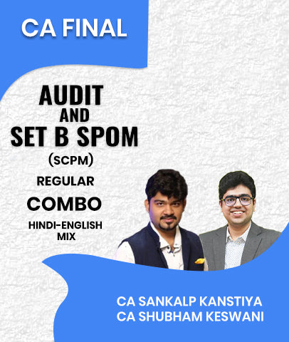CA Final Audit & Set B SPOM (SCPM) Regular Combo By CA Sankalp Kanstiya and CA Shubham Keswani