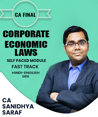 CA Final Corporate and Economic Laws Self Paced Module Fast Track Course By CA Sanidhya Saraf - Zeroinfy