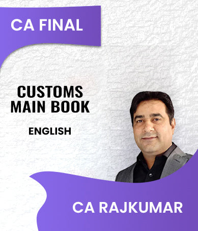 CA Final Customs Main Book By CA RajKumar