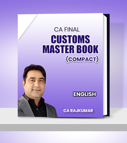 CA Final Customs Master Book (Compact) By CA RajKumar