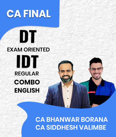 CA Final DT Exam Oriented and IDT Regular Combo In English By CA Bhanwar Borana and CA Siddhesh Valimbe