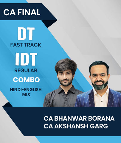 CA Final DT Fast Track and IDT Regular Combo By CA Bhanwar Boana and CA Akshansh Garg For Nov 26, May 27