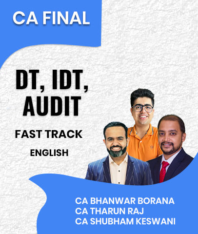 CA Final DT IDT Audit Fastrack Batch Combo In English By CA Bhanwar Borana, CA Tharun Raj and CA Shubham Keswani