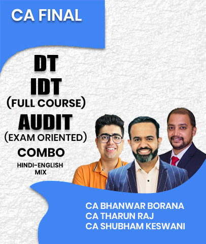 CA Final DT IDT Full Course and Audit Exam Oriented Combo By CA Bhanwar Borana, CA Tharun Raj and CA Shubham Keswani