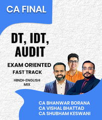 CA Final DT IDT and Audit Exam Oriented Fast Track Batch Combo By CA Bhanwar Borana, CA Vishal Bhattad and CA Shubham Keswani