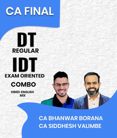 CA Final DT Regular and IDT Exam Oriented Combo By CA Bhanwar Borana and CA Siddhesh Valimbe