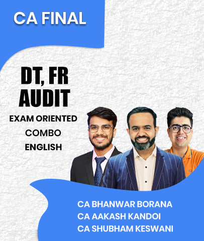 CA Final DT, FR and Audit Exam Oriented Combo In English By CA Bhanwar Borana, CA Aakash Kandoi and CA Shubham Keswani