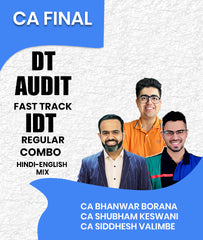 CA Final DT and Audit Fast Track and IDT Regular Combo By CA Bhanwar Borana, CA Shubham Keswani and CA Siddhesh Valimbe