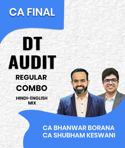 CA Final  DT and Audit Regular Combo By CA Bhanwar Borana and CA Shubham Keswani