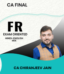 CA Final FR Exam Oriented By CA Chiranjeev Jain