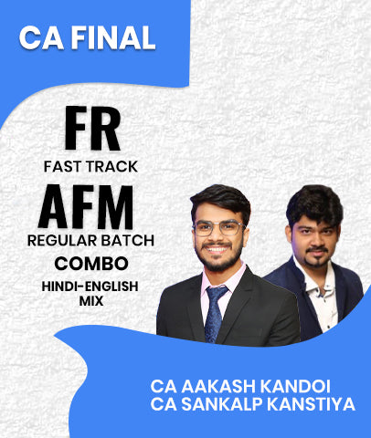 CA Final FR Fast Track and AFM Regular Batch Combo By CA Aakash Kandoi and CA Sankalp Kanstiya
