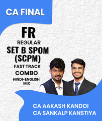 CA Final FR Regular and Set B SPOM (SCPM) Fast Track Batch Combo By CA Aakash Kandoi and CA Sankalp Kanstiya