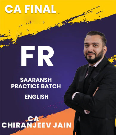 CA Final FR Saaransh Practice Batch In English By CA Chiranjeev Jain