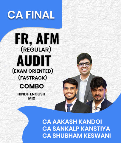 CA Final FR, AFM Regular and Audit Exam Oriented Fast Track Combo By CA Aakash Kandoi, CA Sankalp Kanstiya and CA Shubham Keswani