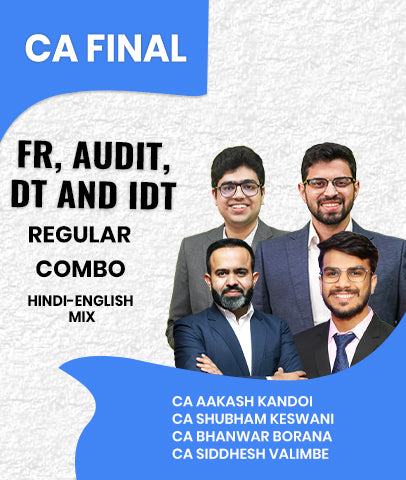 CA Final FR, Audit, DT and IDT Regular Combo By CA Aakash Kandoi, CA Shubham Keswani, CA Bhanwar Borana and CA Siddhesh Valimbe