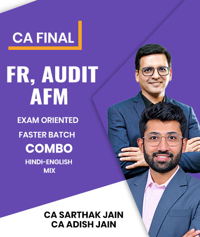 CA Final FR, Audit and AFM Exam Oriented Faster Batch Combo By CA Sarthak Jain and CA Adish Jain