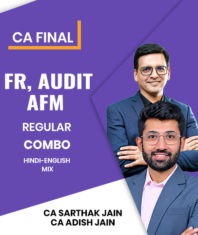 CA Final FR, Audit and AFM Regular Batch Combo By CA Sarthak Jain and CA Adish Jain