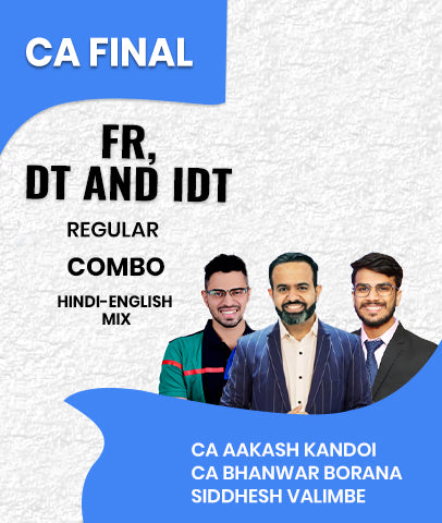 CA Final FR, DT and IDT Regular Combo By CA Aakash Kandoi, CA Bhanwar Borana and CA Siddhesh Valimbe