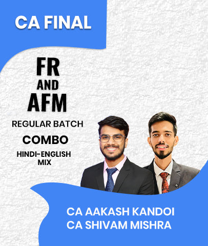 CA Final FR and AFM Regular Batch Combo By CA Aakash Kandoi and CA Shivam Mishra