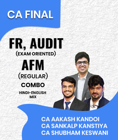 CA Final FR and Audit Exam Oriented and AFM Regular Combo By CA Aakash Kandoi, CA Shubham Keswani and CA Sankalp Kanstiya