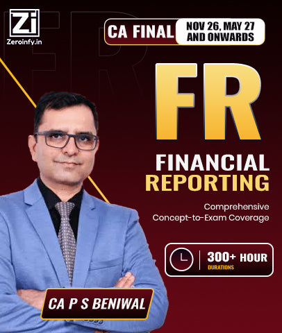 CA Final New Scheme Financial Reporting (FR) Full Course By CA P S Beniwal - Zeroinfy
