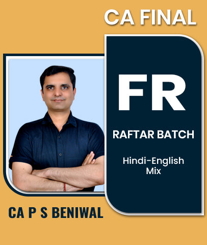 CA Final Financial Reporting (FR) RAFTAR Batch By CA P S Beniwal - Zeroinfy
