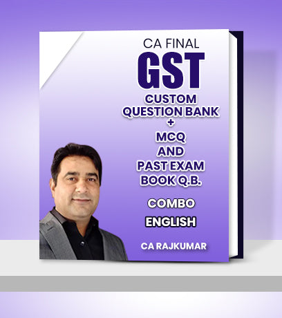 CA Final GST CUSTOM Question Bank + MCQ and Past Exam Book Q.B. Combo By CA RajKumar