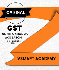 CA Final GST Certification 3.0 ACE Batch By Vsmart Academy - Zeroinfy