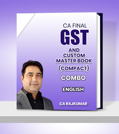 CA Final GST and Custom Master Book (Compact) Combo By CA RajKumar