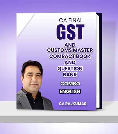 CA Final GST and Customs Master Compact Book and Question Bank Combo Book By CA RajKumar