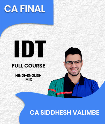 CA Final IDT Full Course By CA Siddhesh Valimbe - Zeroinfy
