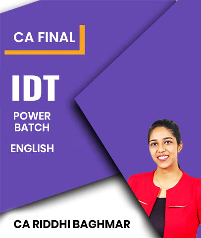 CA Final IDT Power Batch In English By CA Riddhi Baghmar
