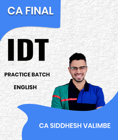 CA Final IDT Practice Batch In English By CA Siddhesh Valimbe