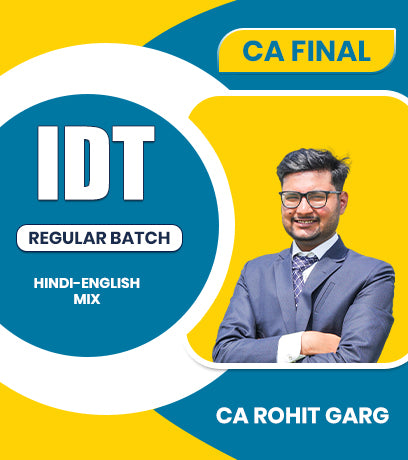 CA Final IDT Regular Batch By CA Rohit Garg
