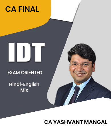 CA Final Indirect Tax (IDT) Exam Oriented Batch By CA Yashvant Mangal
