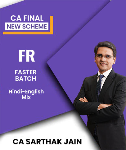 CA Final New Scheme FR Faster Batch By CA Sarthak Jain - Zeroinfy