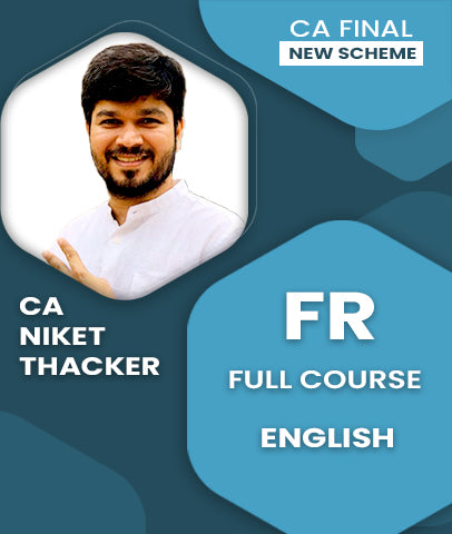 CA Final New Scheme FR Full Course In English By CA Niket Thacker - Zeroinfy