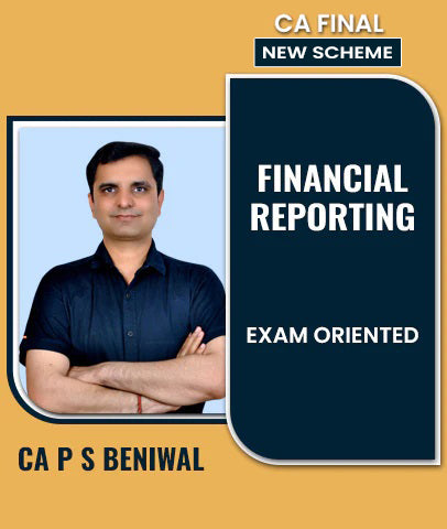 CA Final New Scheme Financial Reporting (FR) Exam Oriented By CA P S Beniwal - Zeroinfy