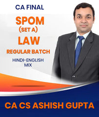 CA Final SPOM SET A Law Regular Batch By CA CS Ashish Gupta - Zeroinfy