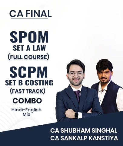 CA Final SPOM Set A Law Full and Set B SCPM (Costing) Fast Track Combo By CA Shubham Singhal and CA Sankalp Kanstiya